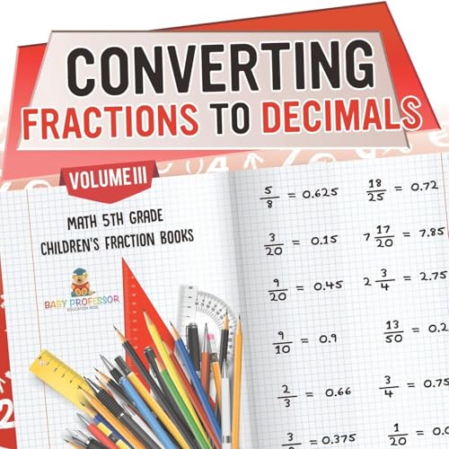 Converting Fractions to Decimals Volume III - Math 5th Grade | Children's Fraction Books