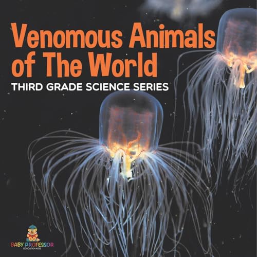 Venomous Animals of The World Third Grade Science Series
