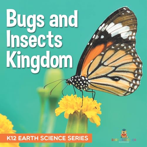 Bugs and Insects Kingdom | K12 Earth Science Series