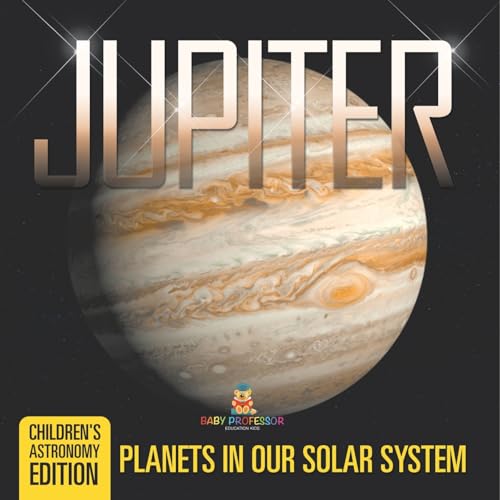Jupiter Planets in Our Solar System | Children's Astronomy Edition