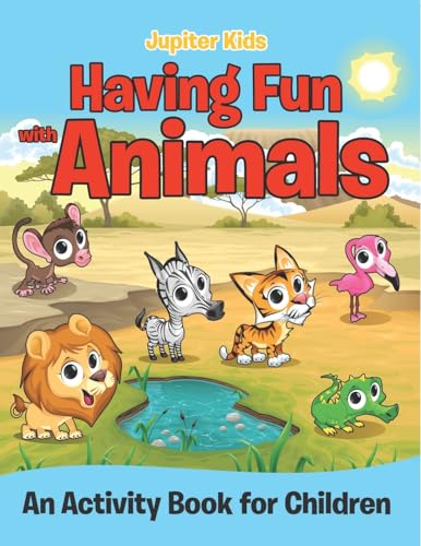 Having Fun with Animals (An Activity Book for Children)