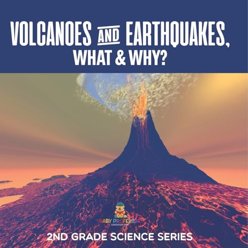 Volcanoes & Earthquakes, What & Why? 2nd Grade Science Series