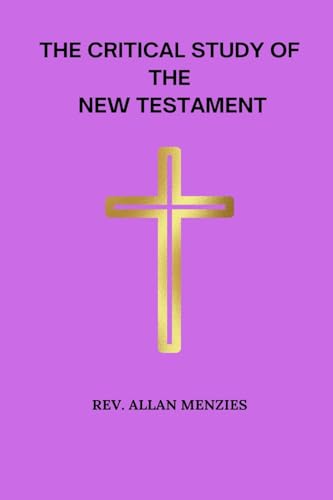 The Critical Study of The New Testament