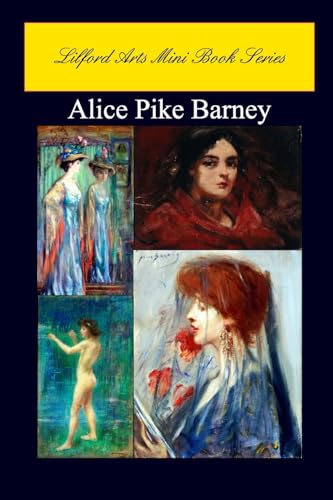 Lilford Arts Mini Book Series - Alice Pike Barney