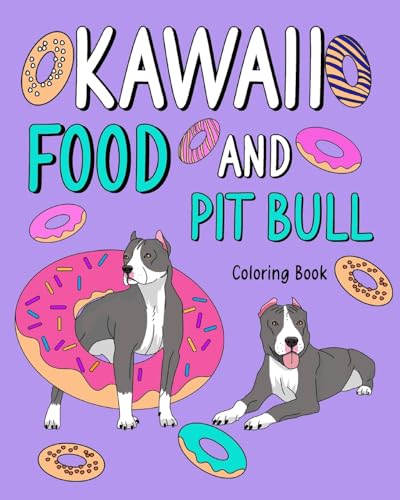 Kawaii Food and Pit Bull Coloring Book