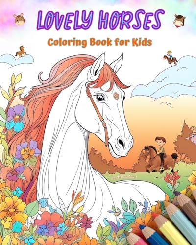 Lovely Horses - Coloring Book for Kids - Creative Scenes of Cheerful and Playful Horses - Perfect Gift for Children