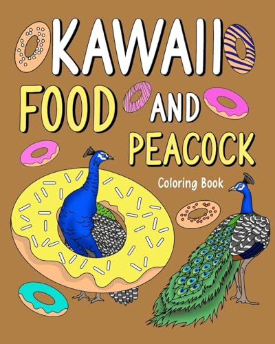 Kawaii Food and Peacock Coloring Book