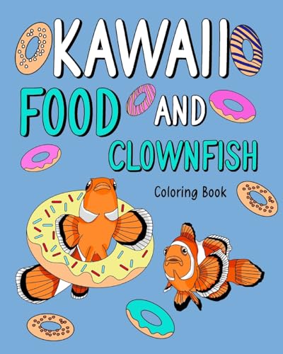 Kawaii Food and Clownfish Coloring Book