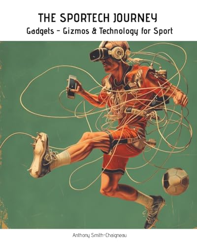 THE SPORTECH JOURNEY  Gadgets, Gizmos and Technology for Sport