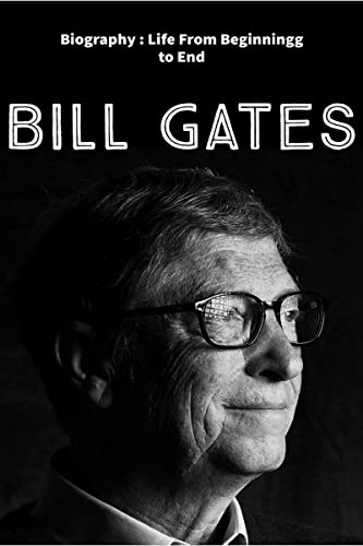 Bill Gates : Biography : Life from Beginning to End