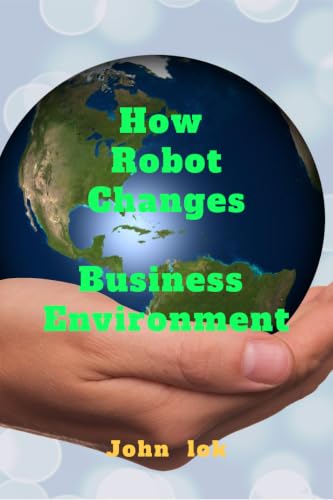 How Robot Changes Business environment