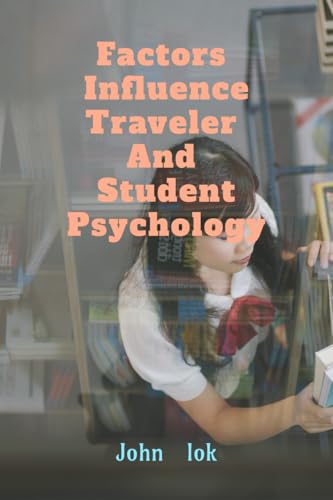 Factors Influence Traveler And Student Psychology