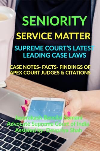 SENIORITY- SERVICE MATTER-  SUPREME COURT'S LATEST LEADING CASE LAWS