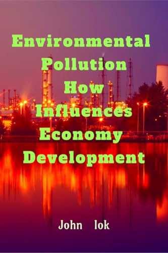 Environmental Pollution How Influences Economy Development