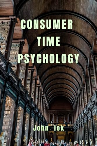 CONSUMER TIME PSYCHOLOGY
