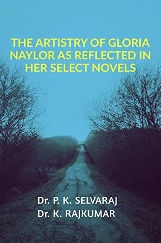 THE ARTISTRY OF GLORIA NAYLOR AS REFLECTED IN HER SELECT NOVELS