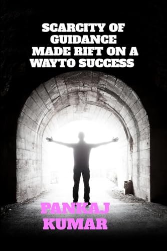 SCARCITY OF GUIDANCE MADE RIFT ON A WAY TO SUCCESS.
