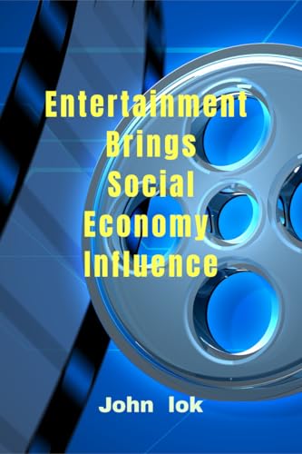 Entertainment Brings Social Economy Influence