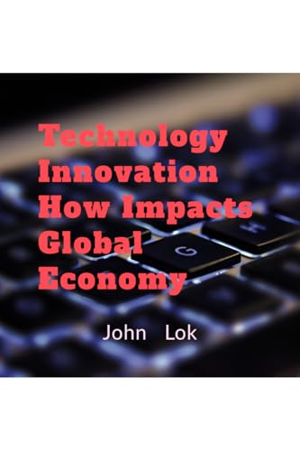 Technology Innovation How Impacts Global Economy