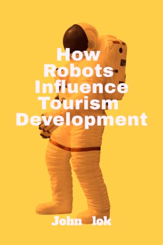 How Robots Influence Tourism Development