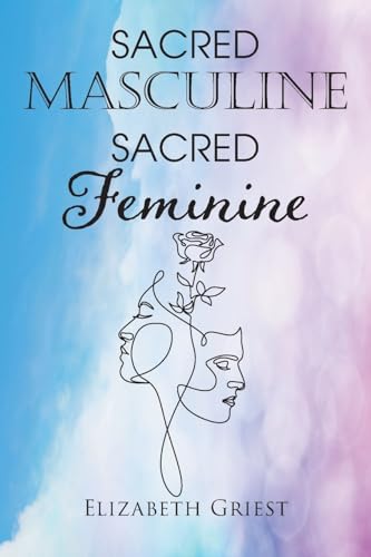 Sacred Masculine Sacred Feminine