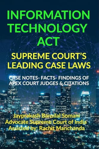 INFORMATION TECHNOLOGY ACT-  SUPREME COURT'S LEADING CASE LAWS