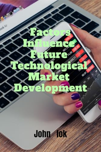 Factors Influence Future Technological Market Development