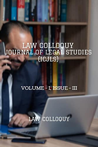 LAW COLLOQUY JOURNAL OF LEGAL STUDIES, VOLUME - I, ISSUE - III