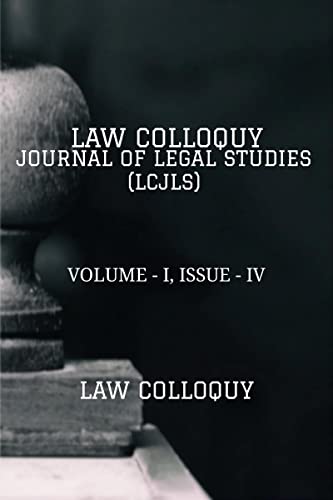 LAW COLLOQUY JOURNAL OF LEGAL STUDIES, VOLUME - I, ISSUE - IV