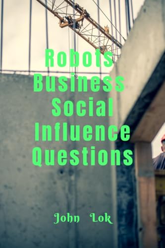 Robots Business Social Influence Questions