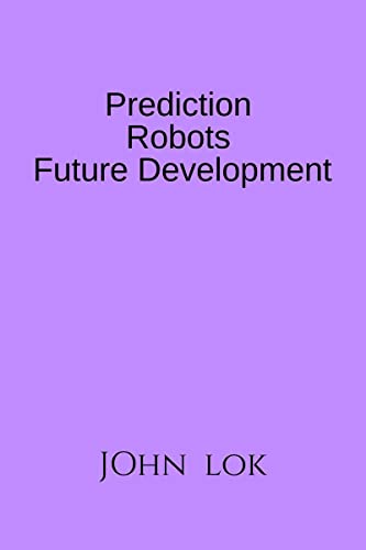 Prediction Robots Future Development