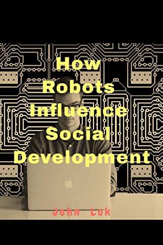 How Robots Influence Social Development