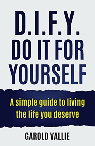 D.I.F.Y. Do It for Yourself