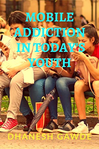 Mobile Addiction In Today's Youth