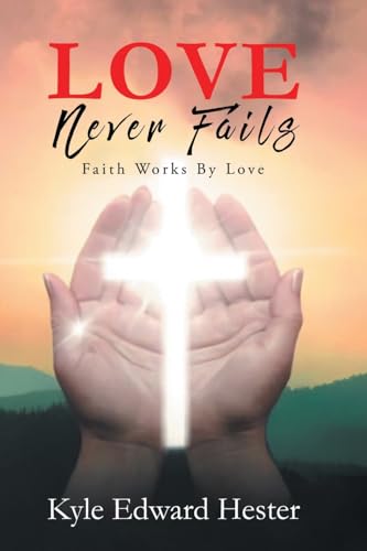 LOVE Never Fails