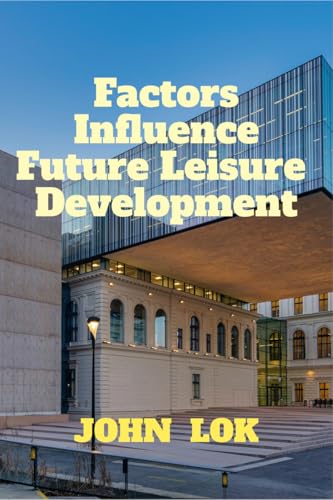 Factors Influence Future Leisure  Development