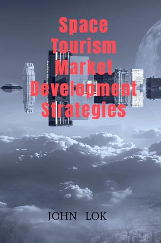 Space Tourism Market Development Strategies