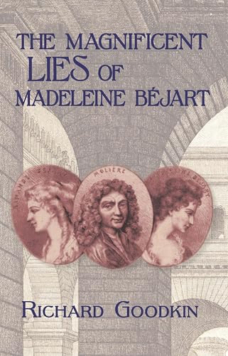 The Magnificent Lies of Madeleine Béjart
