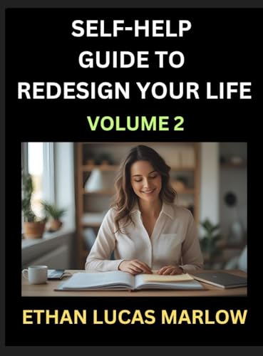 Self-help Guide to Redesign Your Life (Part 2)