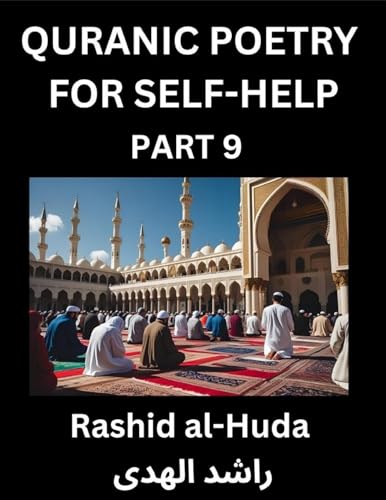 Quranic Poetry for Self-help (Part 9)- The Divine Path to Self-Discovery, Poetic Reflections from the Quran for Soul Illumination Souls, Navigating Life's Journey with Spiritual Growth Wisdom Lessons, Finding Inner Peace Through Verses Inspired by the Isl