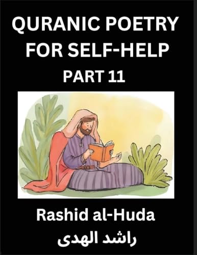 Quranic Poetry for Self-help (Part 11)- The Divine Path to Self-Discovery, Poetic Reflections from the Quran for Soul Illumination Souls, Navigating Life's Journey with Spiritual Growth Wisdom Lessons, Finding Inner Peace Through Verses Inspired by the Is