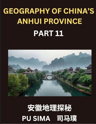 Geography of China's Anhui Province (Part 11)- Unlock the secrets of Mandarin Chinese by becoming proficient in Chinese Characters, Pinyin systems, and English translations, aimed at mastering Anhui's address formats, individual and family names, and ensu