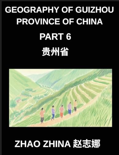 Geography of Guizhou Province of China (Part 6)- Chinese Characters, Pinyin & English for Guizhou Addresses, Names & HSK Success