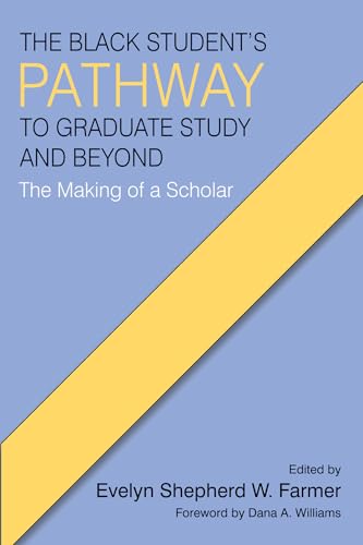 The Black Student's Pathway to Graduate Study and Beyond