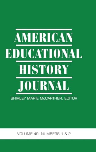 American Educational History Journal Volume 49 Numbers 1 & 2 2022