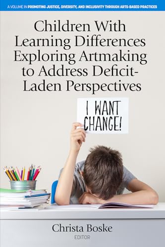 Children With Learning Differences Exploring Artmaking to Address Deficit-Laden Perspectives