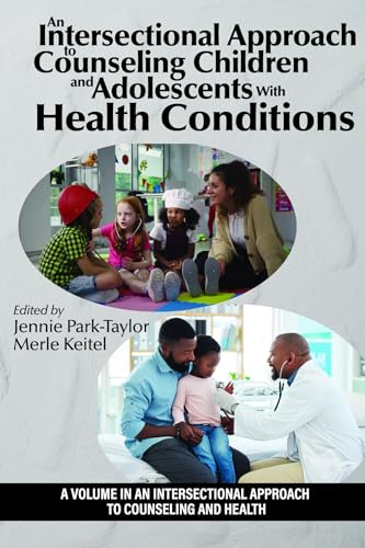 An Intersectional Approach to Counseling Children  and Adolescents With Health Conditions