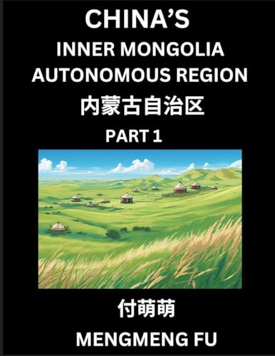 China's Inner Mongolia Autonomous Region  (Part 1)- Learn Chinese Characters, Words, Phrases with Chinese Names, Surnames and Geography