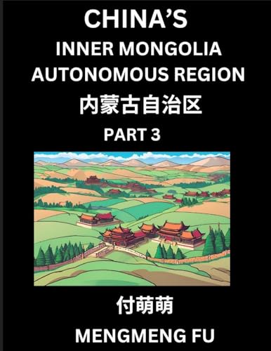 China's Inner Mongolia Autonomous Region  (Part 3)- Learn Chinese Characters, Words, Phrases with Chinese Names, Surnames and Geography