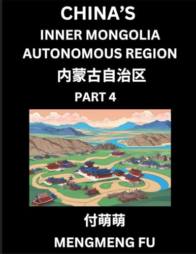 China's Inner Mongolia Autonomous Region  (Part 4)- Learn Chinese Characters, Words, Phrases with Chinese Names, Surnames and Geography
